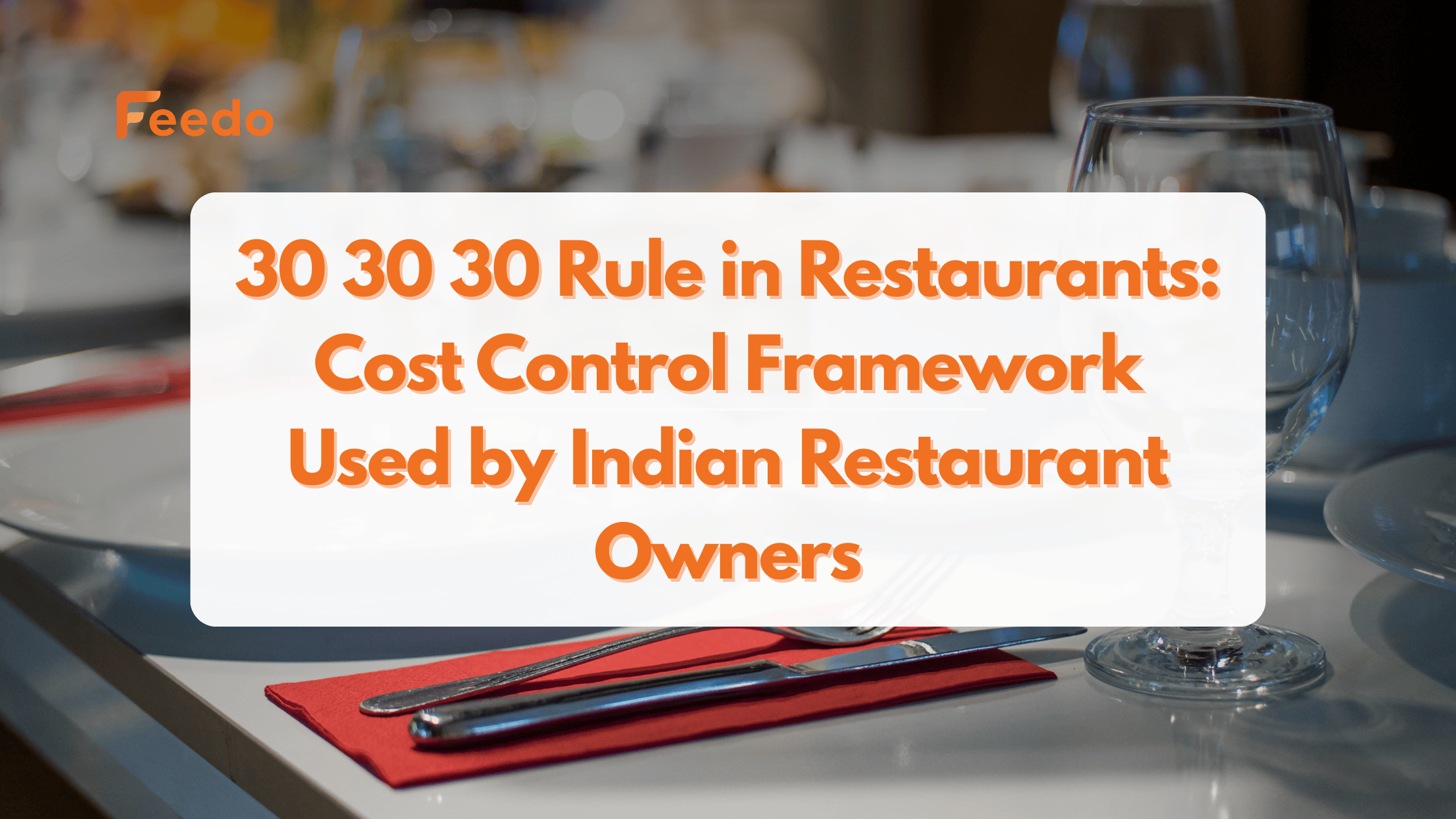 30 30 30 rule in restaurants cost control explained for Indian restaurants