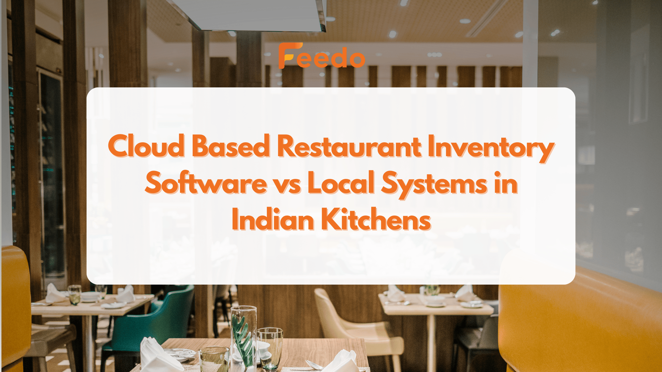 Cloud based restaurant inventory software compared with local inventory systems in Indian restaurant kitchens