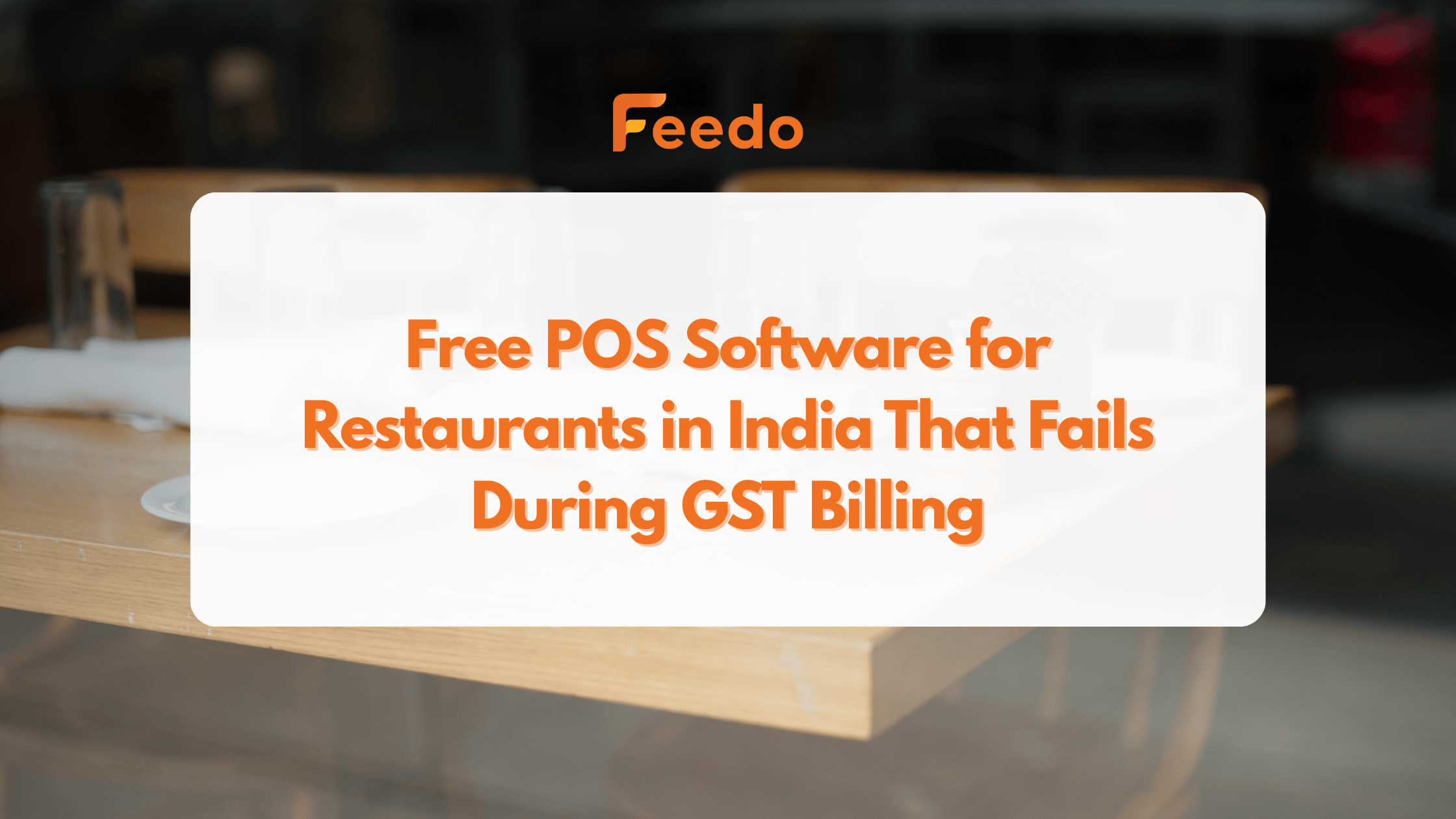 Free POS software GST billing issues in Indian restaurant counter