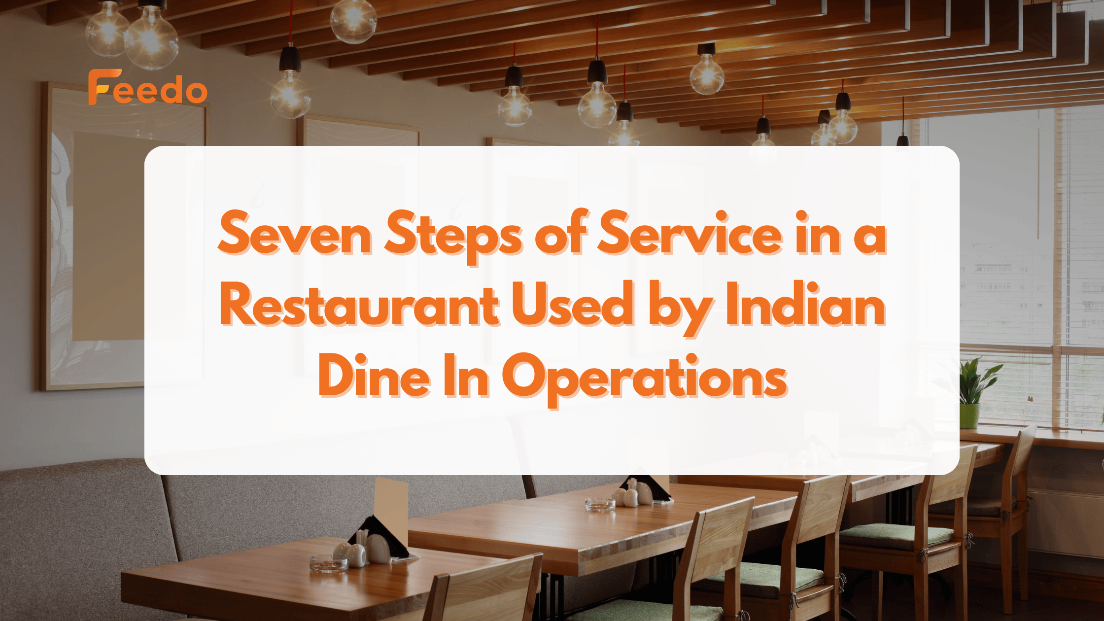 seven steps of service in a restaurant followed in Indian dine in restaurants