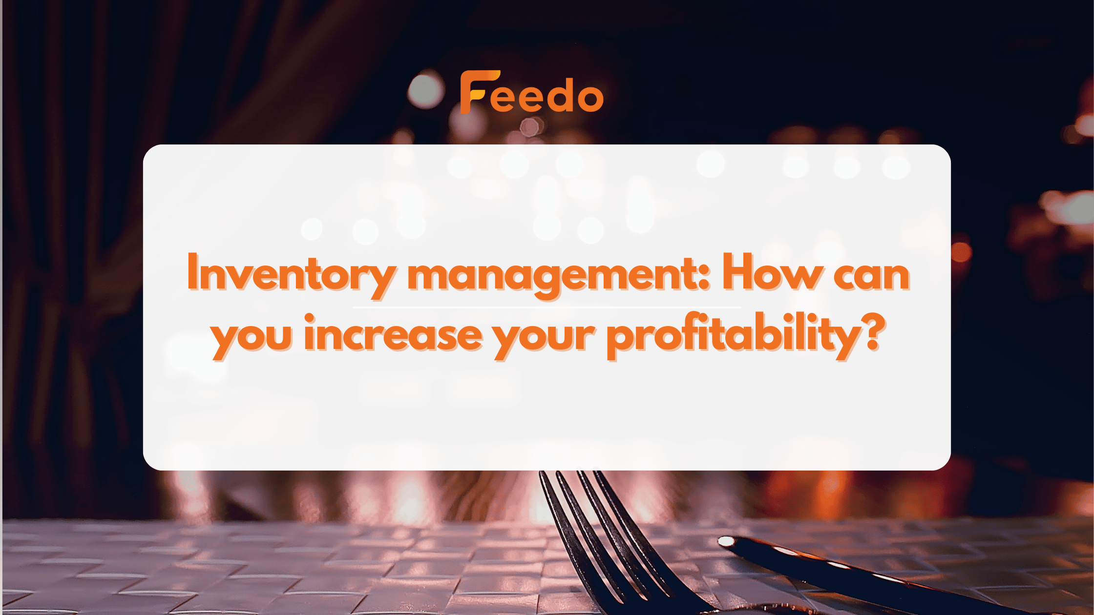 Inventory Management for Restaurants to Increase Profitability